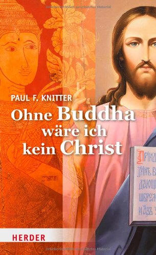 Paul Knitter: Ohne Buddha...